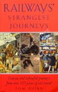 Railways' Strangest Journeys by QUINN, Tom